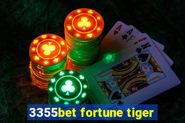 3355bet fortune tiger